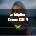 La Migliore Crema ISDIN  - Recensioni, Classifica 2023