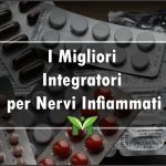 Il Miglior Integratore per Nervi Infiammati - Classifica 2023